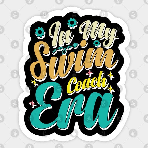 In My Swim Coach Era - Fun Swimming Design Sticker by Otaku Vibes